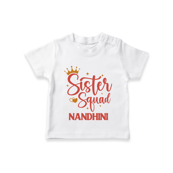 Sister Squad T-Shirt | Personalized T-Shirt for the Sister Squad - WHITE - 0-5 Months Old (Chest 17")