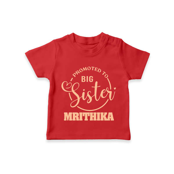 Promoted To Big Sister T-Shirt | Custom T-Shirt for the New Big Sister - RED - 0-5 Months Old (Chest 17")