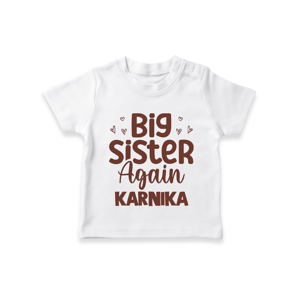 Big Sister Again T-Shirt | Personalized T-Shirt for the Big Sister Again - WHITE - 0-5 Months Old (Chest 17")