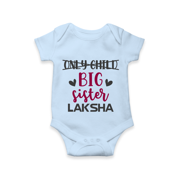 Only Child Big Sister Romper / Onesie | Custom Romper / Onesie for the Only Child Now Big Sister - BABY BLUE - New Born (Chest 14")