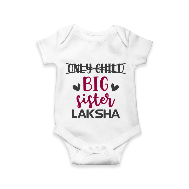 Only Child Big Sister Romper / Onesie | Custom Romper / Onesie for the Only Child Now Big Sister - WHITE - New Born (Chest 14")
