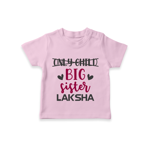 Only Child Big Sister T-Shirt | Custom T-shirt for the Only Child Now Big Sister - BABY PINK - 0-5 Months Old (Chest 17")