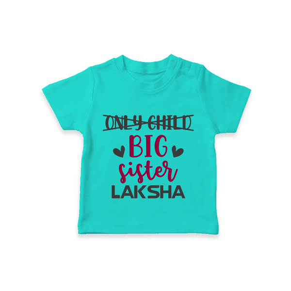 Only Child Big Sister T-Shirt | Custom T-shirt for the Only Child Now Big Sister - TEAL - 0-5 Months Old (Chest 17")