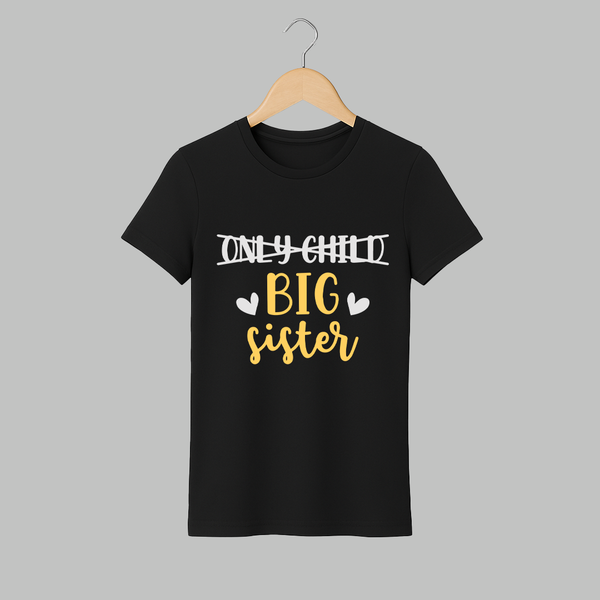 Only Child Big Sister Adult T-Shirt | Custom Adult T-Shirt for the Only Child Now Big Sister - BLACK - S (Chest 19")