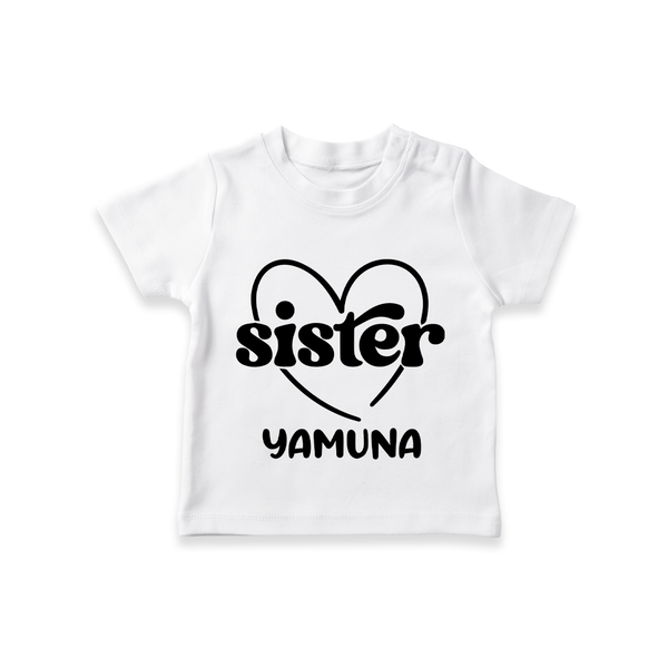 Sister T-Shirt | Personalized T-Shirt for Your Favorite Sister - WHITE - 0-5 Months Old (Chest 17")