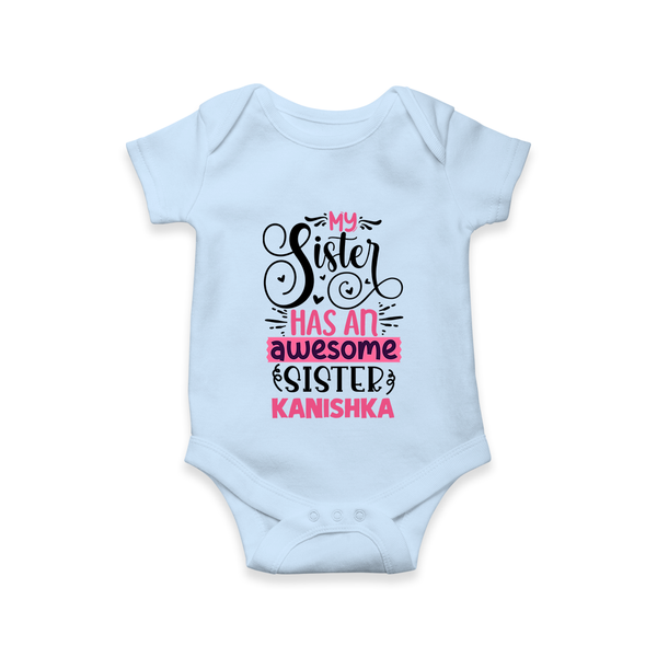My Sister Has An Awesome Sister Romper / Onesie | Custom Romper / Onesie for the Awesome Sister Duo - BABY BLUE - New Born (Chest 14")