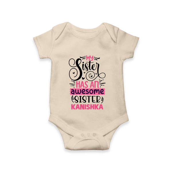 My Sister Has An Awesome Sister Romper / Onesie | Custom Romper / Onesie for the Awesome Sister Duo - IVORY - New Born (Chest 14")