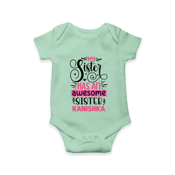 My Sister Has An Awesome Sister Romper / Onesie | Custom Romper / Onesie for the Awesome Sister Duo - MINT GREEN - New Born (Chest 14")