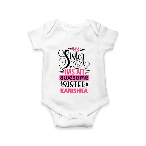 My Sister Has An Awesome Sister Romper / Onesie | Custom Romper / Onesie for the Awesome Sister Duo - WHITE - New Born (Chest 14")