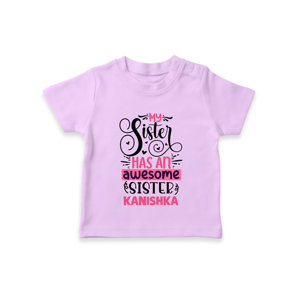My Sister Has An Awesome Sister T-Shirt | Custom T-Shirt for the Awesome Sister Duo - LILAC - 0-5 Months Old (Chest 17")