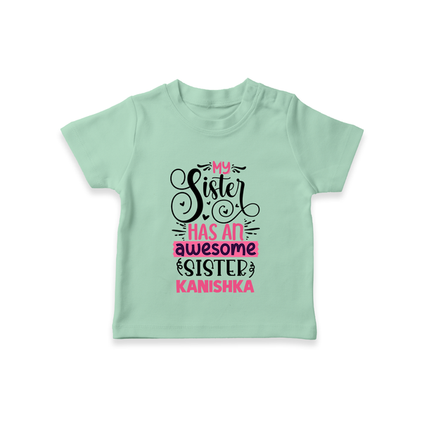My Sister Has An Awesome Sister T-Shirt | Custom T-Shirt for the Awesome Sister Duo - MINT GREEN - 0-5 Months Old (Chest 17")