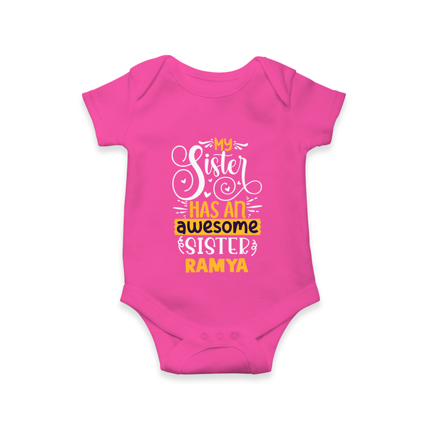 My Sister Has An Awesome Sister Romper / Onesie | Custom Romper / Onesie for the Awesome Sister Duo - HOT PINK - New Born (Chest 14")