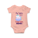 My Sister Has The Cutest Sister Romper / Onesie | Personalized Romper / Onesie for the Cutest Sisters - PEACH - New Born (Chest 14")