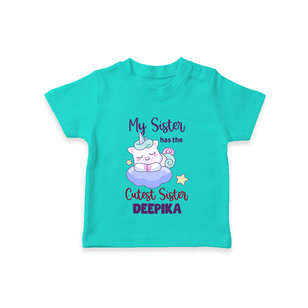 My Sister Has The Cutest Sister T-Shirt | Personalized T-Shirt for the Cutest Sisters - TEAL - 0-5 Months Old (Chest 17")