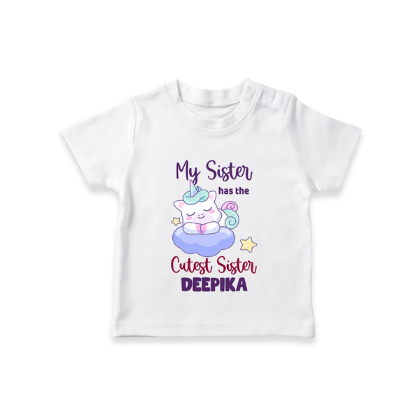 My Sister Has The Cutest Sister T-Shirt | Personalized T-Shirt for the Cutest Sisters - WHITE - 0-5 Months Old (Chest 17")