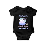 My Sister Has The Cutest Sister Romper / Onesie | Personalized Romper / Onesie for the Cutest Sisters - BLACK - New Born (Chest 14")