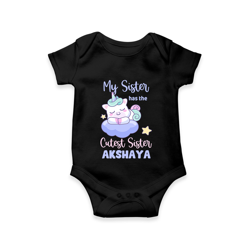 My Sister Has The Cutest Sister Romper / Onesie | Personalized Romper / Onesie for the Cutest Sisters - BLACK - New Born (Chest 14")