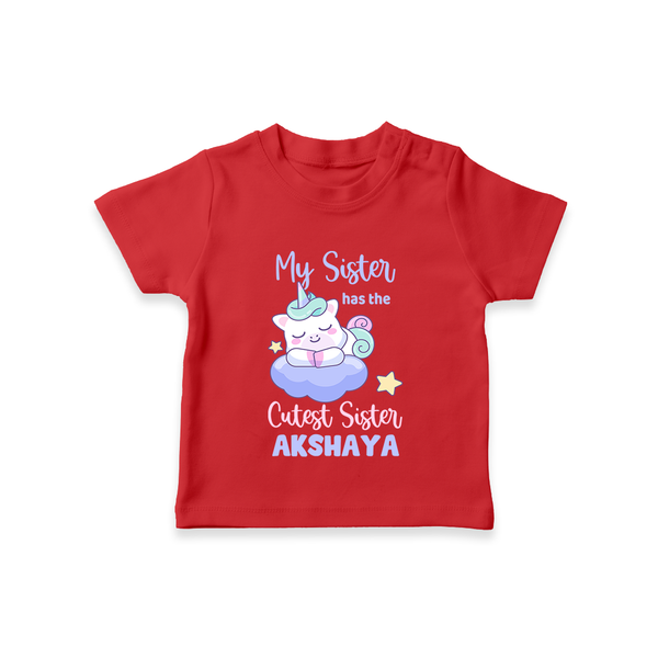My Sister Has The Cutest Sister T-Shirt | Personalized T-Shirt for the Cutest Sisters - RED - 0-5 Months Old (Chest 17")