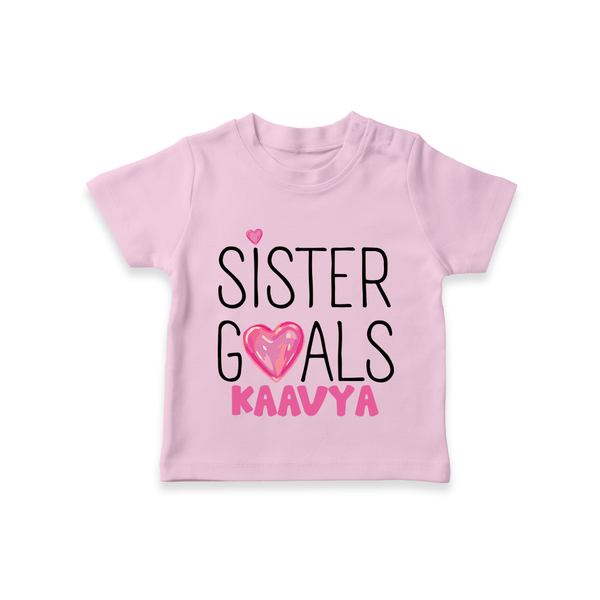 Sister Goals T-Shirt | Custom T-Shirt for the Perfect Sister Duo - BABY PINK - 0-5 Months Old (Chest 17")