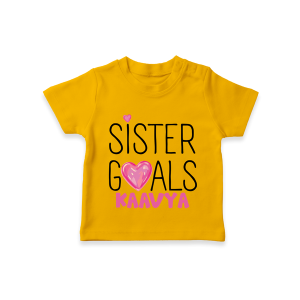 Sister Goals T-Shirt | Custom T-Shirt for the Perfect Sister Duo - CHROME YELLOW - 0-5 Months Old (Chest 17")
