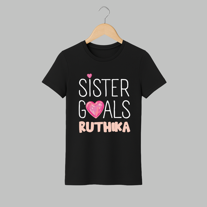 Sister Goals Adult T-Shirt | Custom Adult T-Shirt for the Perfect Sister Duo - BLACK - S (Chest 19")