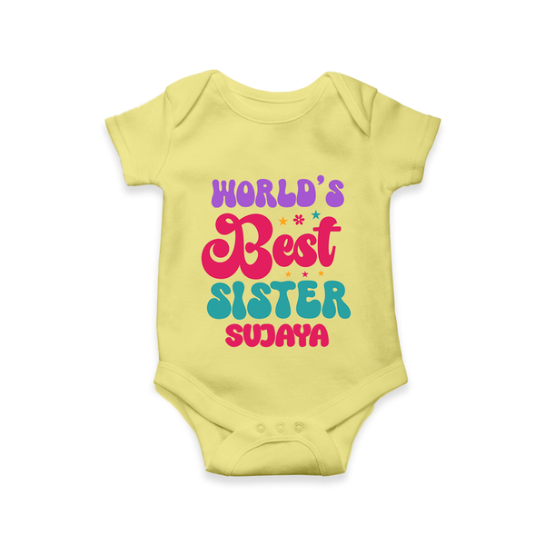 World's Best Sister Romper / Onesie | Personalized Romper / Onesie for the World's Best Sister - PASTEL YELLOW - New Born (Chest 14")