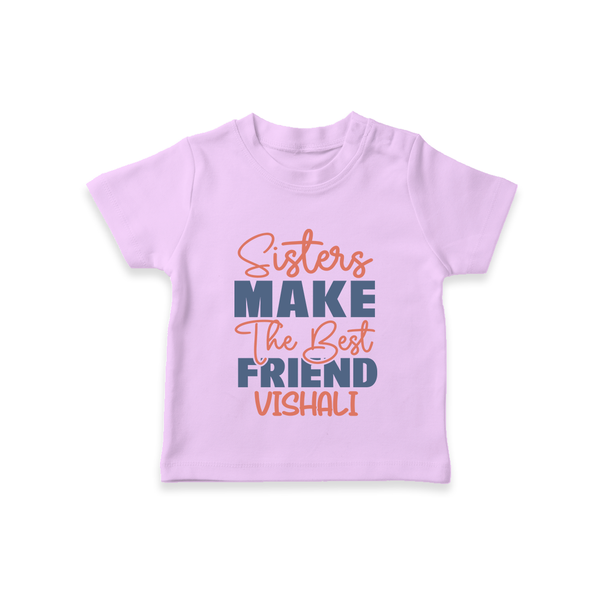 Sisters Make The Best Friends T-Shirt | Custom T-Shirt for the Best Sister Friends - LILAC - 0-5 Months Old (Chest 17")
