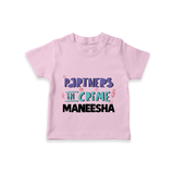 Partners In Crime T-Shirt | Custom T-Shirt for Sister Partners in Crime - BABY PINK - 0-5 Months Old (Chest 17")