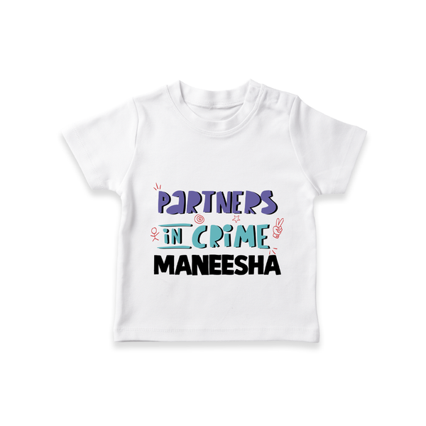Partners In Crime T-Shirt | Custom T-Shirt for Sister Partners in Crime - WHITE - 0-5 Months Old (Chest 17")