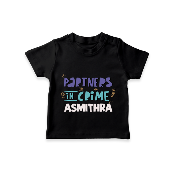 Partners In Crime T-Shirt | Custom T-Shirt for Sister Partners in Crime - BLACK - 0-5 Months Old (Chest 17")
