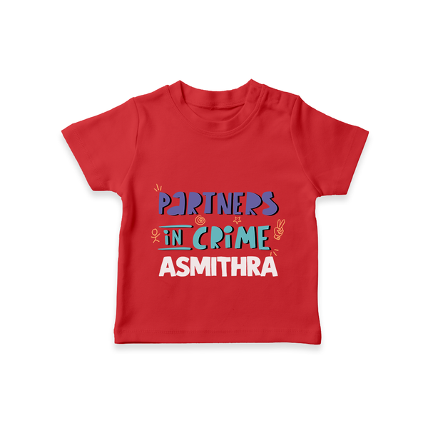 Partners In Crime T-Shirt | Custom T-Shirt for Sister Partners in Crime - RED - 0-5 Months Old (Chest 17")