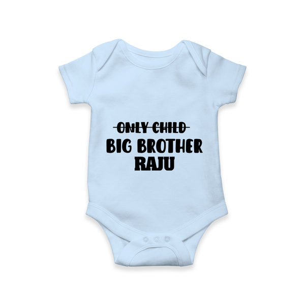 Only Child Big Brother Romper / Onesie | Custom Romper / Onesie for the Only Child Now Big Brother - BABY BLUE - New Born (Chest 14")