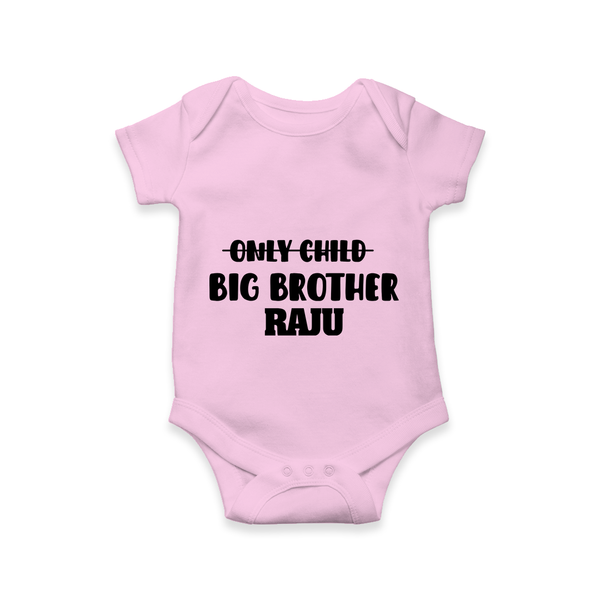 Only Child Big Brother Romper / Onesie | Custom Romper / Onesie for the Only Child Now Big Brother - BABY PINK - New Born (Chest 14")