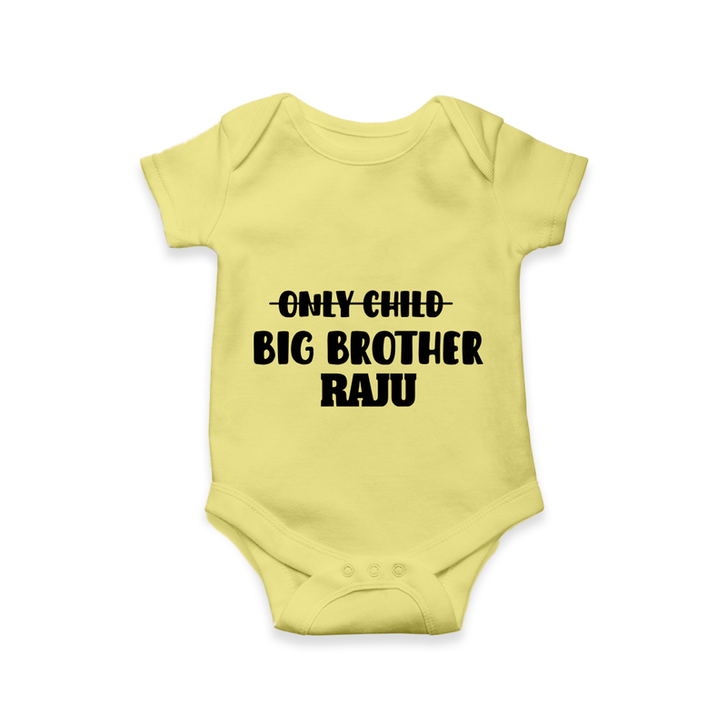 Only Child Big Brother Romper / Onesie | Custom Romper / Onesie for the Only Child Now Big Brother - PASTEL YELLOW - New Born (Chest 14")