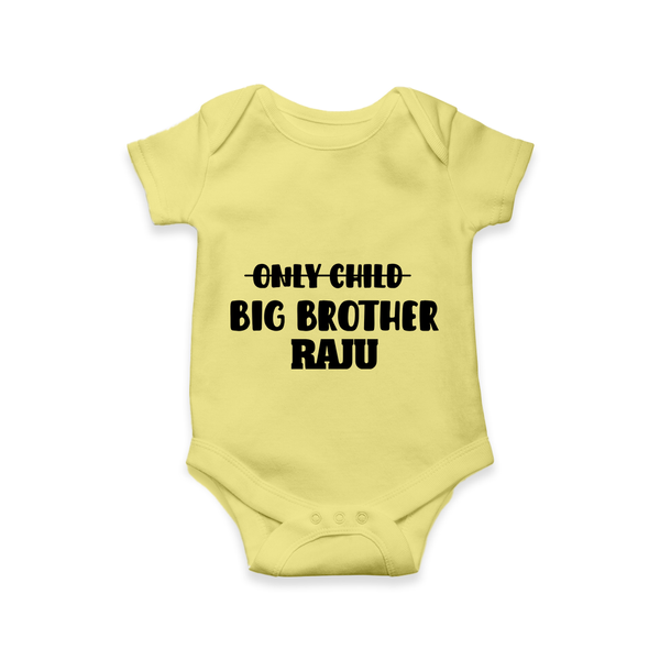 Only Child Big Brother Romper / Onesie | Custom Romper / Onesie for the Only Child Now Big Brother - PASTEL YELLOW - New Born (Chest 14")