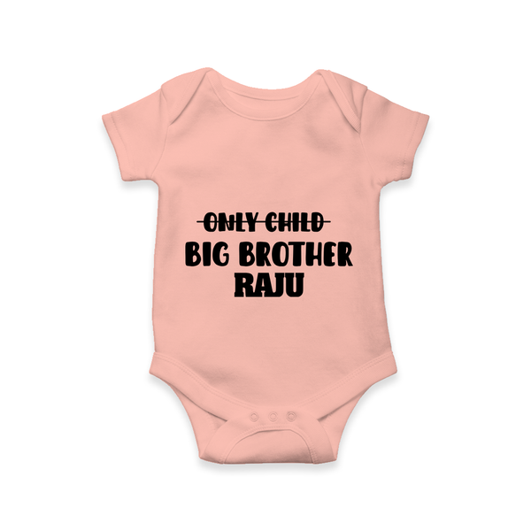 Only Child Big Brother Romper / Onesie | Custom Romper / Onesie for the Only Child Now Big Brother - PEACH - New Born (Chest 14")