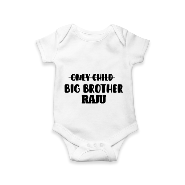 Only Child Big Brother Romper / Onesie | Custom Romper / Onesie for the Only Child Now Big Brother - WHITE - New Born (Chest 14")