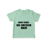 Only Child Big Brother T-Shirt | Custom T-shirt for the Only Child Now Big Brother - MINT GREEN - 0-5 Months Old (Chest 17")