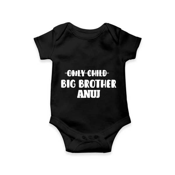 Only Child Big Brother Romper / Onesie | Custom Romper / Onesie for the Only Child Now Big Brother - BLACK - New Born (Chest 14")
