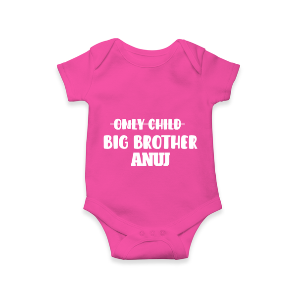 Only Child Big Brother Romper / Onesie | Custom Romper / Onesie for the Only Child Now Big Brother - HOT PINK - New Born (Chest 14")