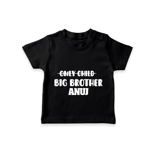 Only Child Big Brother T-Shirt | Custom T-shirt for the Only Child Now Big Brother - BLACK - 0-5 Months Old (Chest 17")