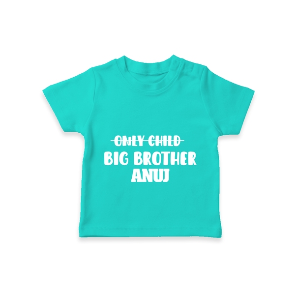 Only Child Big Brother T-Shirt | Custom T-shirt for the Only Child Now Big Brother - TEAL - 0-5 Months Old (Chest 17")