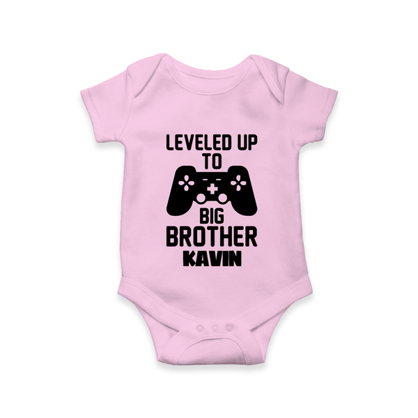 Leveled Up To Big Brother | Cute and Personalized Romper / Onesie for Brother - BABY PINK - New Born (Chest 14")