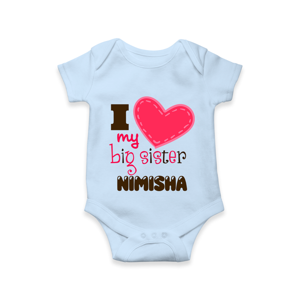 I Love My Big Sister Romper | Personalized Romper for Loving Big Sisters - BABY BLUE - New Born (Chest 14")