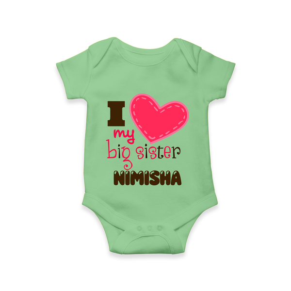 I Love My Big Sister Romper | Personalized Romper for Loving Big Sisters - GREEN - New Born (Chest 14")