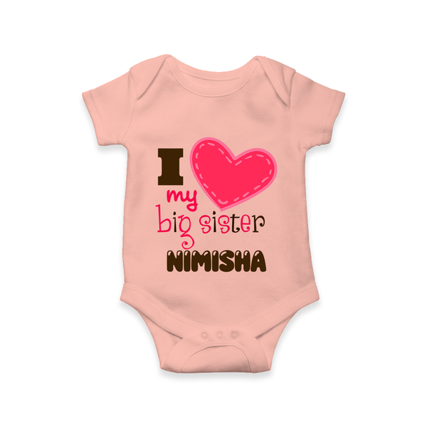I Love My Big Sister Romper | Personalized Romper for Loving Big Sisters - PEACH - New Born (Chest 14")