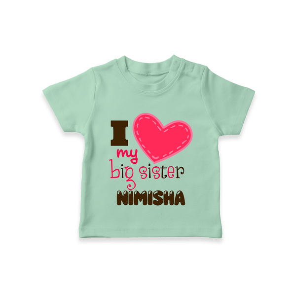 I Love My Big Sister T-shirt | Personalized T-shirt for Loving Big Sisters - MINT GREEN - 0-5 Months Old (Chest 17")