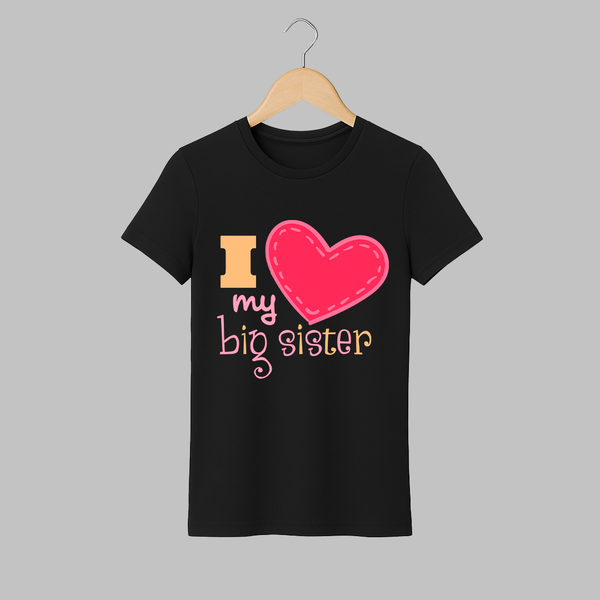 I Love My Big Sister Adult Tshirt | Personalized Adult Tshirt for Loving Big Sisters - BLACK - S (Chest 19")