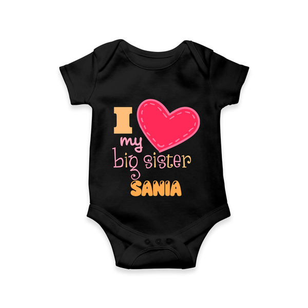 I Love My Big Sister Romper | Personalized Romper for Loving Big Sisters - BLACK - New Born (Chest 14")