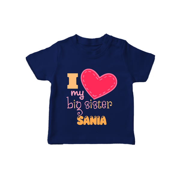 I Love My Big Sister T-shirt | Personalized T-shirt for Loving Big Sisters - NAVY BLUE - 0-5 Months Old (Chest 17")